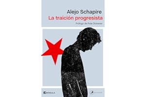La traición progresista: Prólogo de Pola Oloixarac (ATALAYA)
