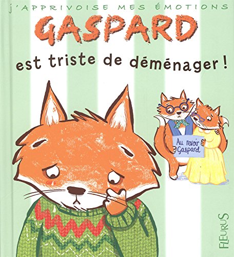 couverture de : Gaspard est triste de d&eacute;m&eacute;nager