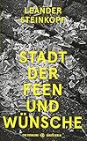 Bücher Neuerscheinungen 2022 - Stadt der Feen und Wünsche: Eine Erzählung von Leander Steinkopf