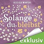 Solange du bleibst (Julia & Jeremy 2)