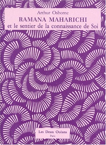 Ramana Maharshi et le sentier de la connaissance de soi Ramana Maharshi et le sentier de la connaissance de soi
