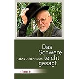Das Schwere leicht gesagt (HERDER spektrum, Band 5911)