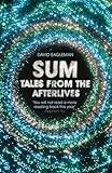 By David Eagleman - Sum: Tales from the Afterlives (1st (first) edition(first) editionition)
