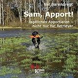 Image de Sam, Apport!: Jagdliches Apportieren - nicht nur für Retriever (Das besondere Hundebuch)