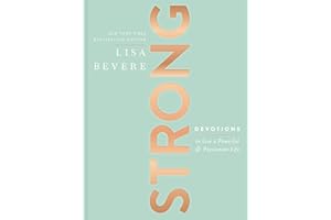 Strong: Devotions to Live a Powerful and Passionate Life (A 90-Day Devotional) – The Perfect Christian Gifts for Women