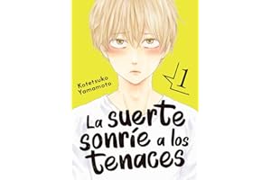 La suerte sonríe a los tenaces, vol. 1 (KOTETSUKO YAMAMOTO)