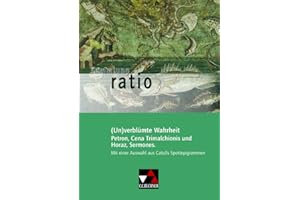 Sammlung ratio / (Un)verblümte Wahrheit: Die Klassiker der lateinischen Schullektüre / Petron, Cena Trimalchionis und Horaz, Sermones. Mit einer ... Die Klassiker der lateinischen Schullektüre)
