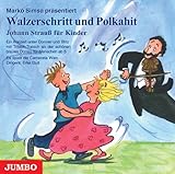 Walzerschritt und Polkahit. Johann Strauß für Kinder. CD: Ein Konzert unter Donner und Blitz mit Tritsch-Tratsch an der schönen blauen Donau für Menschen ab 5 - Willi Boskovsky