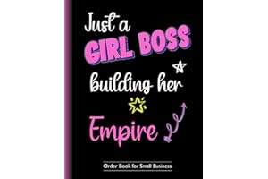 Order Book for Small Business: Order Forms Log Book for Small Business, Home Based Business, Online Business... Keep Tracking of Customer Orders and ... Women - Just a Girl Boss Building Her Empire.