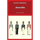 Anarchia. L'inarrestabile ascesa della Compagnia delle Indie Orientali