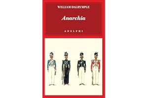 Anarchia. L'inarrestabile ascesa della Compagnia delle Indie Orientali