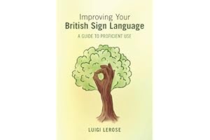 Improving Your British Sign Language: A Guide to Proficient Use