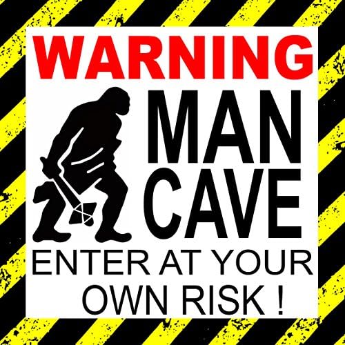 Warning Man Cave Enter at Own Risk - Car, Window, Door ect Sticker