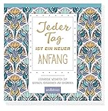Image de Jeder Tag ist ein neuer Anfang: Literarische Weisheiten zum Ausmalen, Verschenken und Dekorieren (Ma