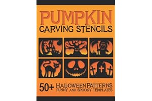 Pumpkin Carving Stencils: 50+ Halloween Patterns Funny and Spooky Templates for Pumpkin Decorating | Kids Teens Adults Crafts | Faces Bats Cats & More Scary Characters
