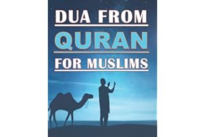 Dua From Quran For Muslims: Quranic Duas book for Muslims, adults and kids, women and men, girls and boys : 48 pages and 8x10 in. Nice birthday gift for parents and friends