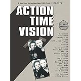 Action Time Vision: A Story Of UK Independent Punk 1976-1979