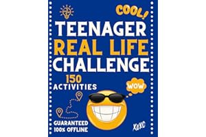 Teenager Real Life Challenge - 150 Activities: The perfect gift idea for teenagers to beat boredom and boost daily power!