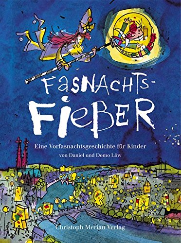 Preisvergleich Produktbild Fasnachts-Fieber: Eine Vorfasnachtsgeschichte für Kinder