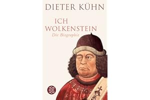 Ich Wolkenstein: Die Biographie
