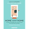 Home sweet home. Prendersi cura della casa e fare le pulizie non è mai stato così bello