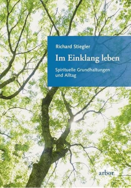 Im Einklang Leben Spirituelle Grundhaltungen Und Alltag Amazon De Stiegler Richard Bucher