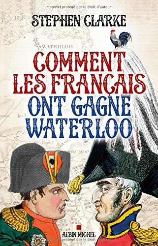 couverture de : Comment les fran&ccedil;ais ont gagn&eacute; Waterloo