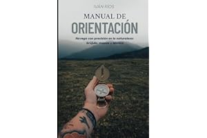 MANUAL DE ORIENTACIÓN: Navega con precisión en la naturaleza: brújula, mapas y técnica