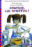 Les Aventures de Lili Graffiti, tome 4 : Courage Lili Graffiti !