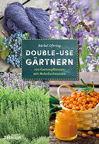 DoubleUseGäRtnern 100 Gartenpflanzen Mit Mehrfachnutzen Buch Komplett