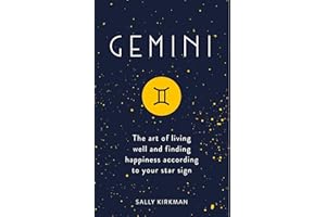 Gemini: The Art of Living Well and Finding Happiness According to Your Star Sign