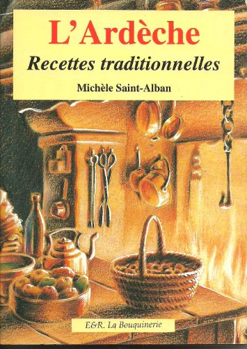 Download RECETTES TRADITIONNELLES D'ARDECHE. Les secrets de ma grand-mère Download RECETTES TRADITIONNELLES D'ARDECHE. Les secrets de ma grand-mère