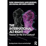 The International Alt-Right: Fascism for the 21st Century? (Routledge Studies in Fascism and the Far Right)