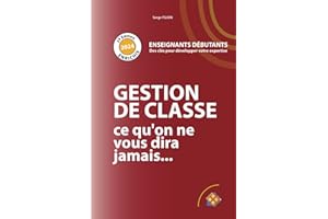 GESTION DE CLASSE ce qu'on ne vous dira jamais: ENSEIGNANTS DEBUTANTS