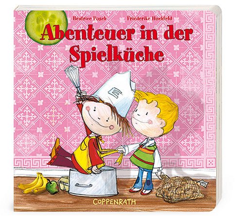 Preisvergleich Produktbild Coppenrath 8959 Kinderbücher Abenteuer in der Spielküche