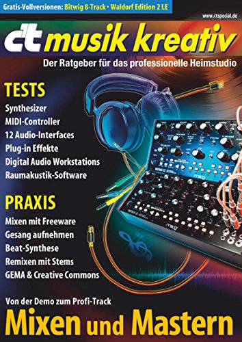 c't musik kreativ (2016): Der Ratgeber für das professionelle Heimstudio
