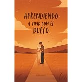 Aprendiendo a vivir con el Duelo