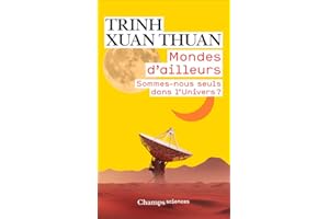 Mondes d'ailleurs: Sommes-nous seuls dans l'Univers ?