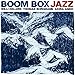Produktbild Boom Box Jazz by Boom Box (2011-04-26)
