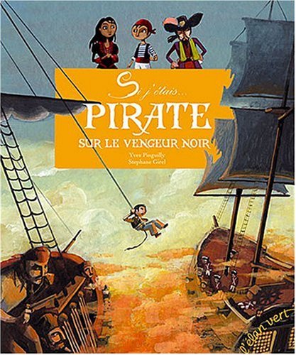 couverture de : Si j'&eacute;tais pirate sur le 'Vengeur noir'