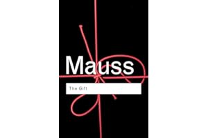 The Gift: The Form and Reason for Exchange in Archaic Societies (Routledge Classics)