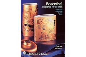 Rosenthal, Excellence for All Times: Dinnerware, Accessories, Cutlery, Glass