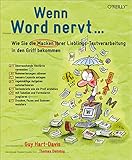 Wenn Word nervt ...: Wie Sie die Macken Ihrer Lieblings-Textverarbeitung in den Griff bekommen by