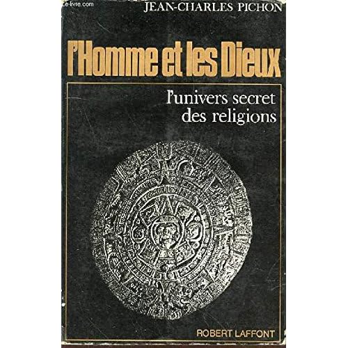 L'homme et les Dieux - l'univers secret des religions L'homme et les Dieux - l'univers secret des religions