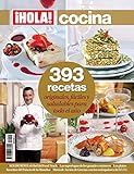  !Hola! Cocina. 393 recetas originales, fáciles y saludables para todo el año
