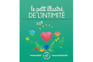 Le petit illustré de l´intimité, de la puberté, de l´identité, du consentement, de l´amour, de la sexualité, etc.