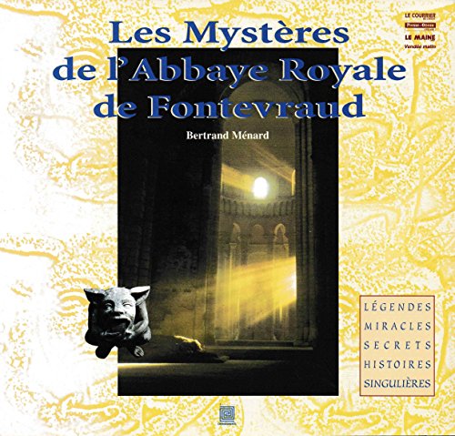 couverture de : Myst&egrave;res de l'Abbaye Royale de Fontevraud (Les)