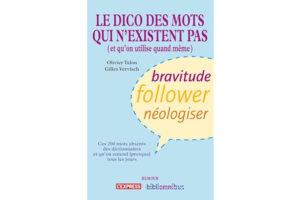 Le dico des mots qui n'existent pas (et qu'on utilise quand-même)