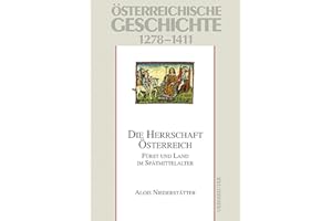 Die Herrschaft Österreich, Studienausgabe: Fürst und Land im Spätmittelalter, Österreichische Geschichte 1278-1411