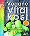 Produktbild Vegane Vitalkost: Jungbrunnen und Lebenselixier - Vegane und rohköstliche Ernährung aus ganzheitlicher Sicht - Mit einem Vorwort von Ruediger Dahlke